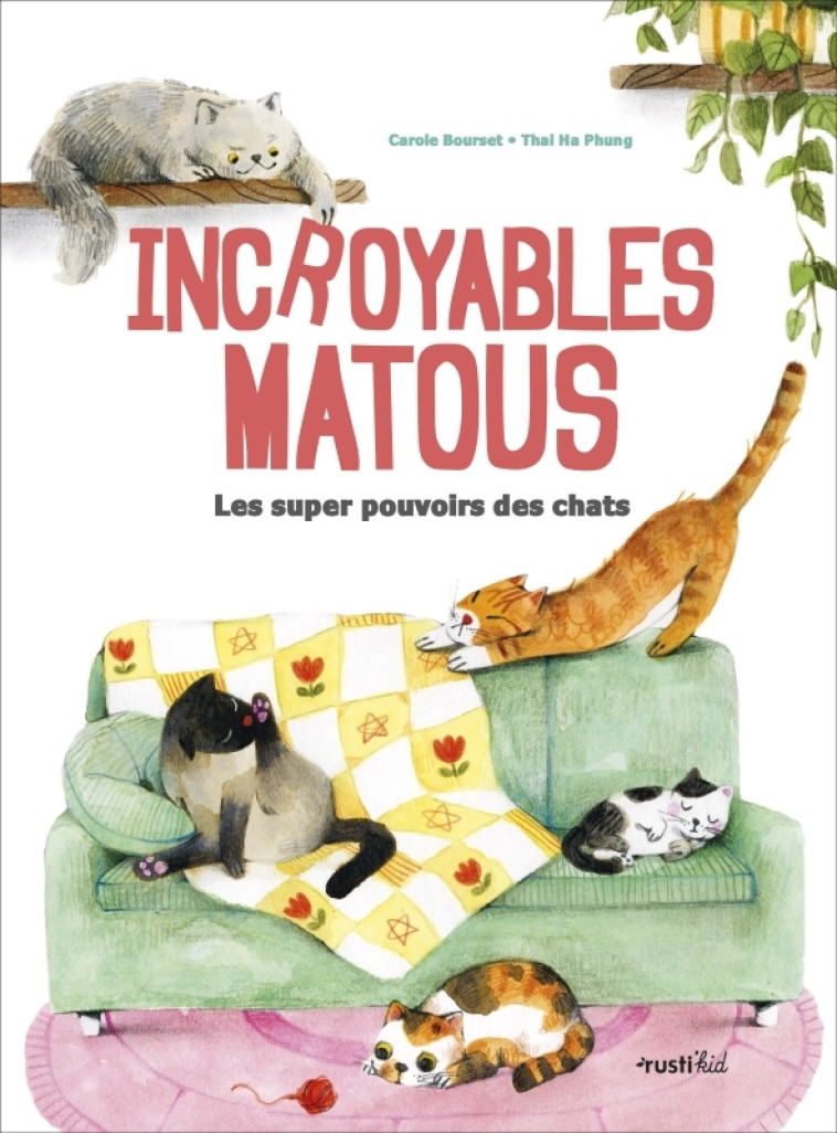 Incroyables matous - Carole Bourset, Thai ha Phung - RUSTI KID