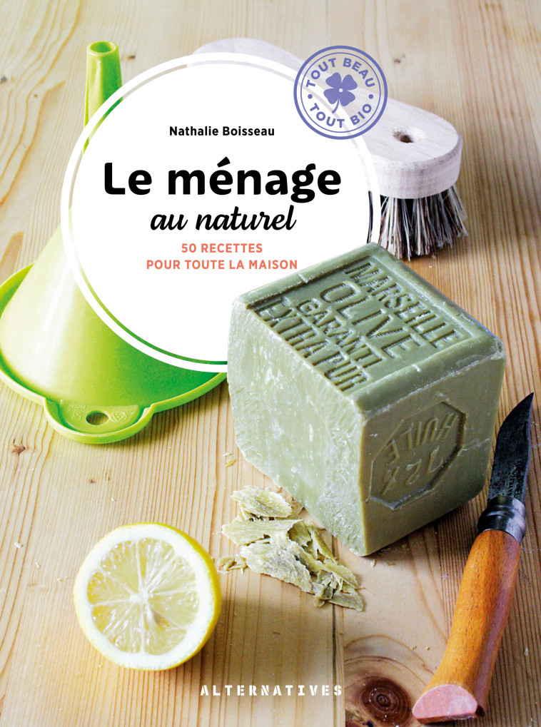 Le ménage au naturel - Nathalie Boisseau - ALTERNATIVES