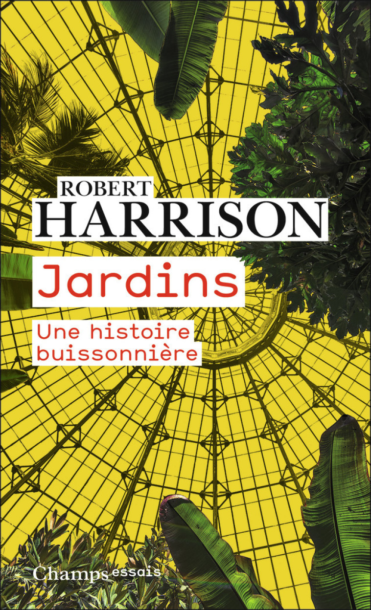 Jardins - Robert Harrison, Florence Naugrette - FLAMMARION