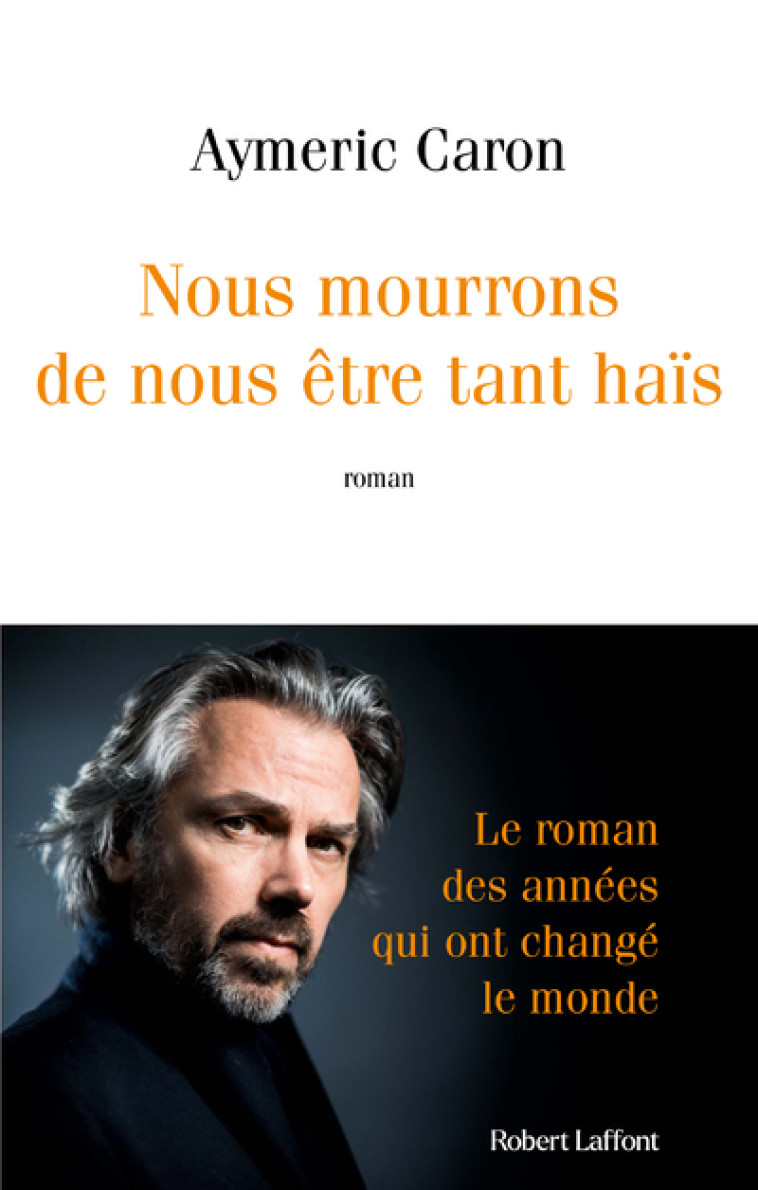 Nous mourrons de nous être tant haïs - Aymeric Caron - ROBERT LAFFONT