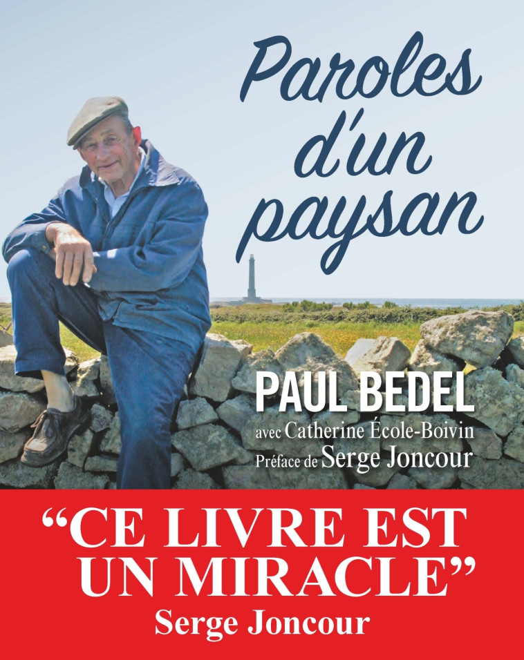 Paroles d'un paysan - Paul Bedel, Catherine Ecole-Boivin, Serge Joncour - ALBIN MICHEL