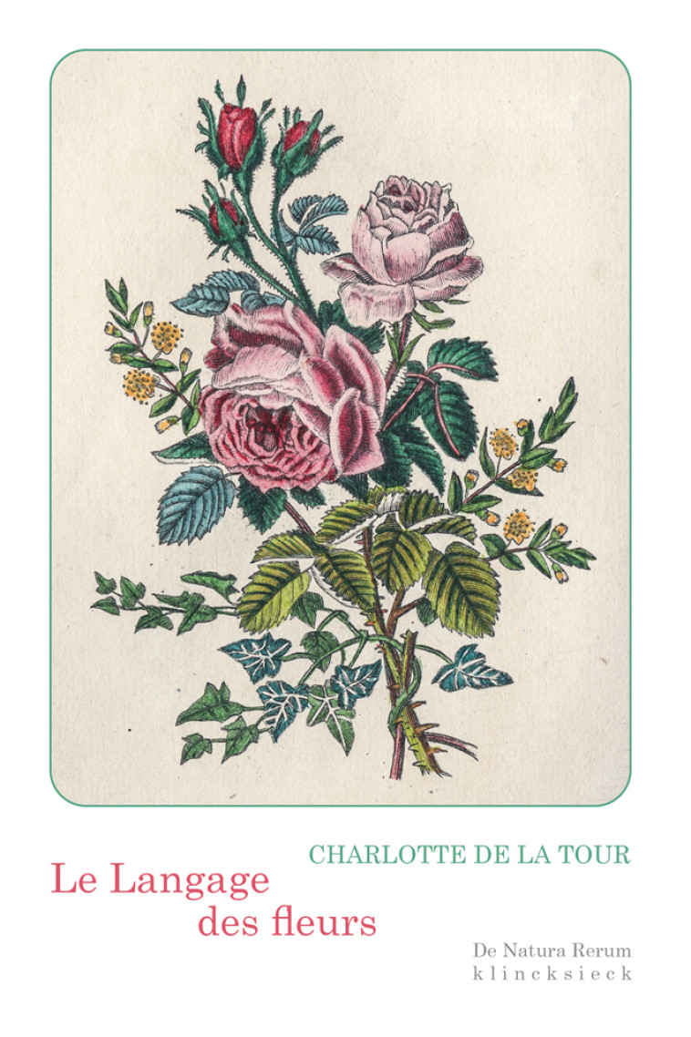 Le Langage des fleurs - Charlotte de La Tour, Janick Drahée - KLINCKSIECK