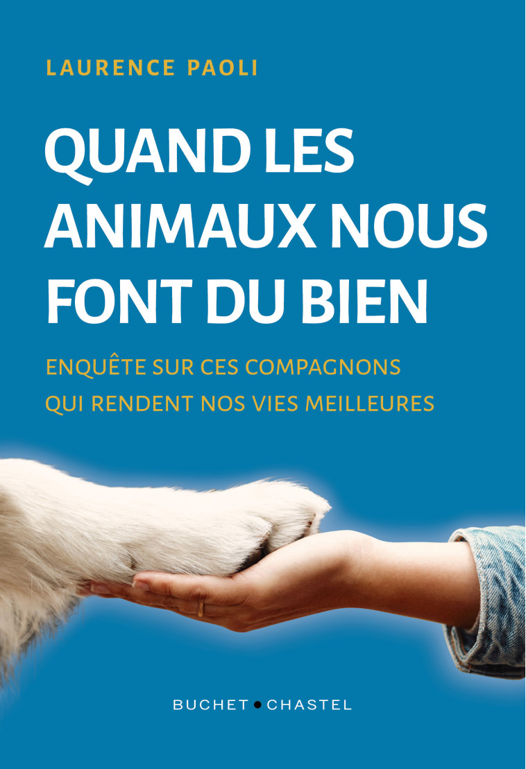 Quand les animaux nous font du bien - Laurence Paoli - BUCHET CHASTEL