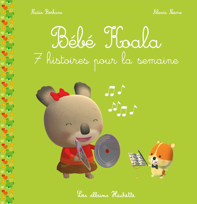 Bébé Koala recueil - 7 histoires pour la semaine - Nadia Berkane, Alexis Nesme - HACHETTE ENFANT