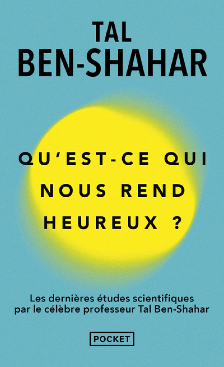 Qu'est ce qui nous rend heureux ? - Tal Ben-Shahar - POCKET