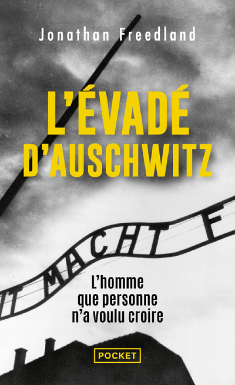 L'évadé d'Auschwitz - L'homme que personne n'a voulu croire - Jonathan Freedland - POCKET