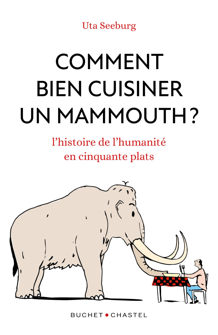 Comment bien cuisiner un mammouth ? -  Seeburg uta - BUCHET CHASTEL