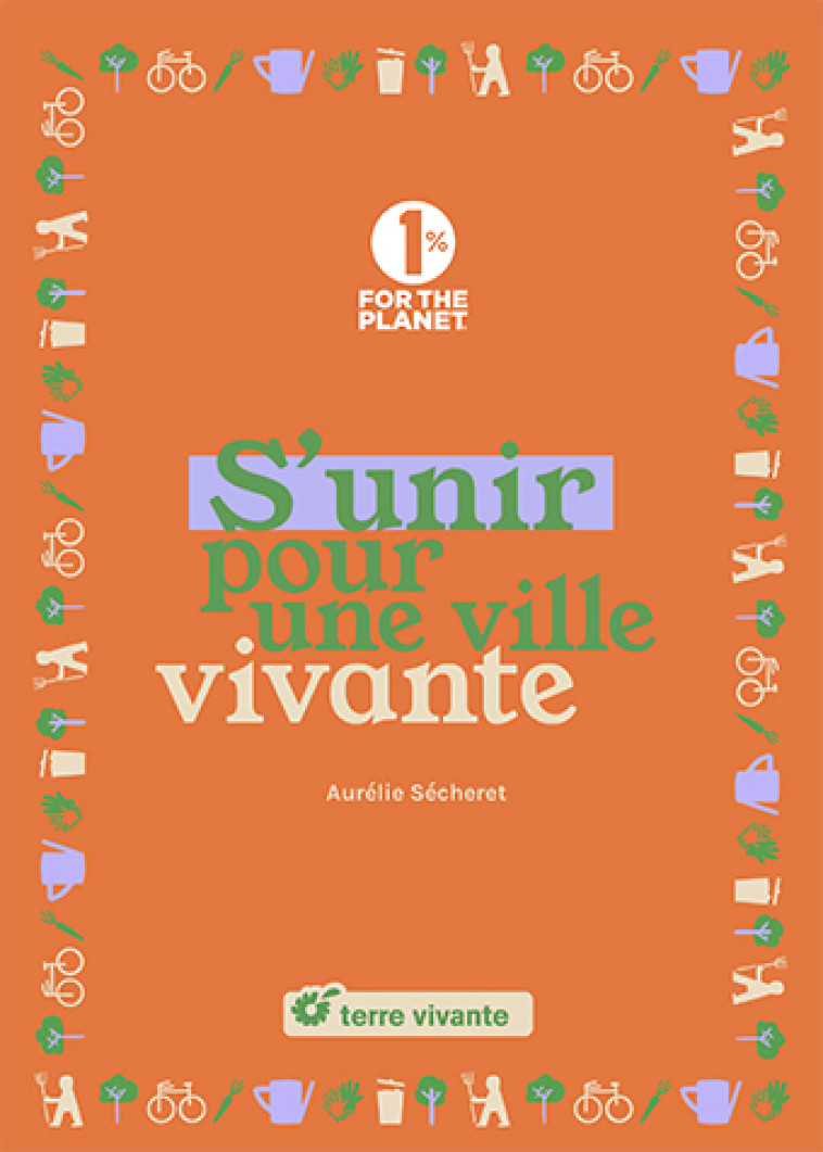 S'unir pour une ville vivante - Aurélie Sécheret - TERRE VIVANTE