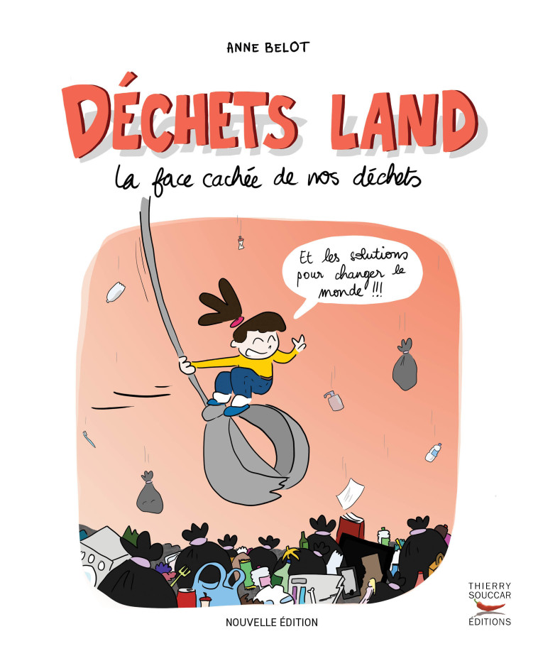 Déchets Land Nouvelle édition - Anne Belot, Swann Périssé - THIERRY SOUCCAR