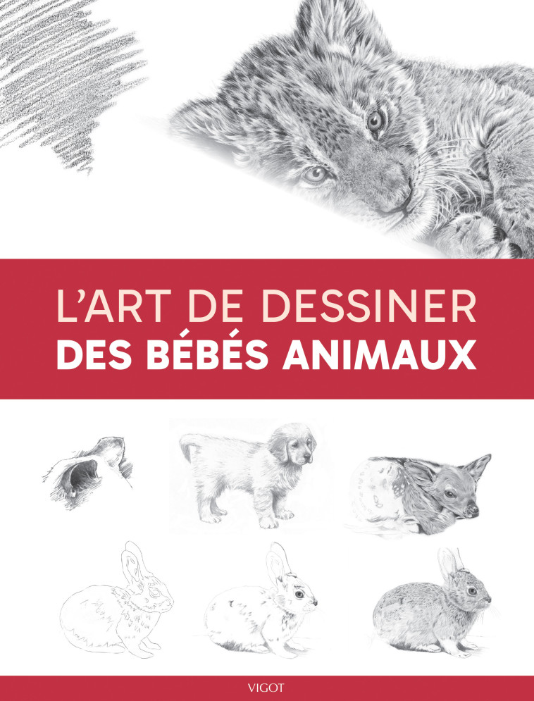 L'art de dessiner des bébés animaux -  Collectif - VIGOT