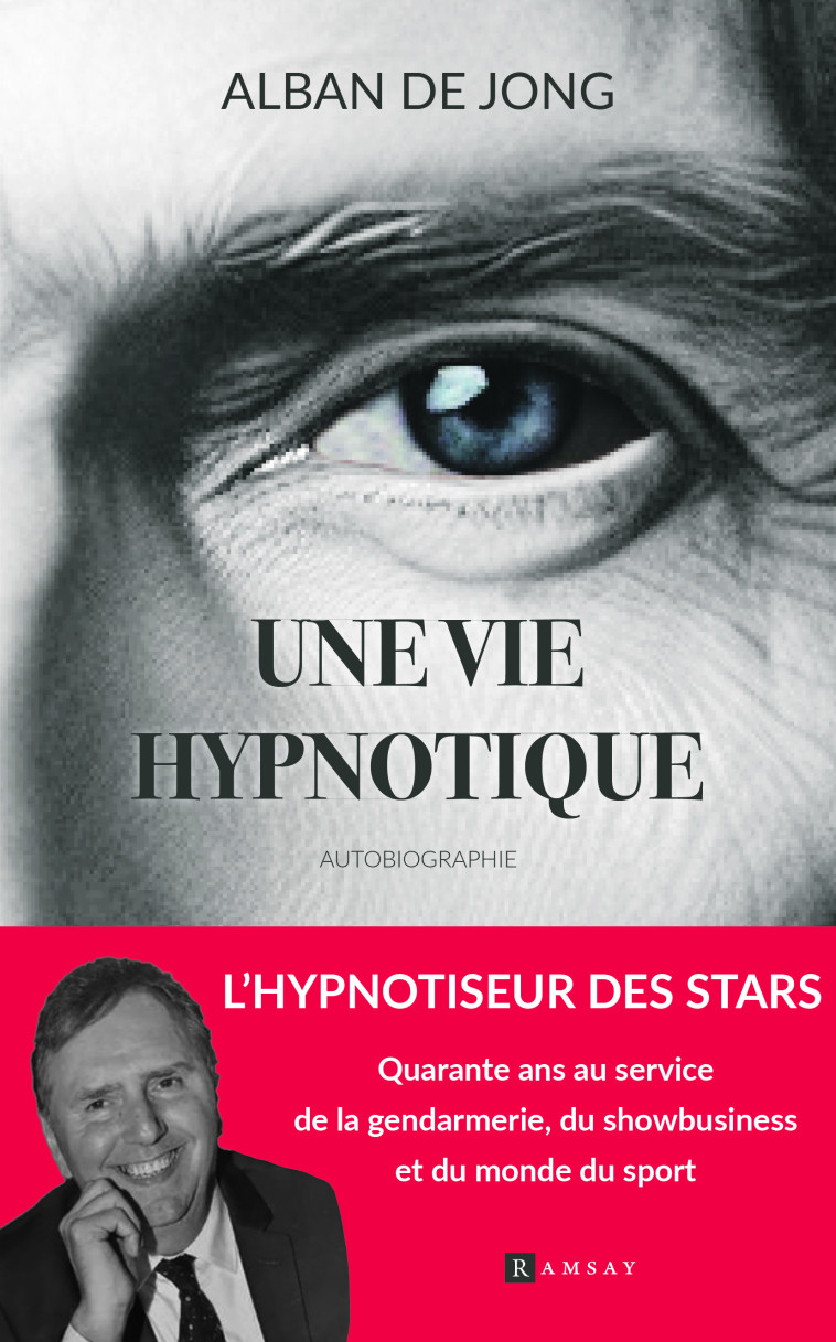 Une vie hypnotique - Alban De Jong - RAMSAY