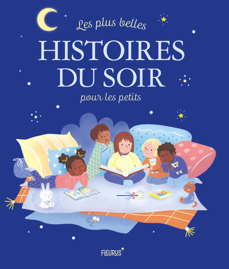 Les plus belles histoires du soir pour les petits - Collectif Collectif, Vanessa Robidou - FLEURUS