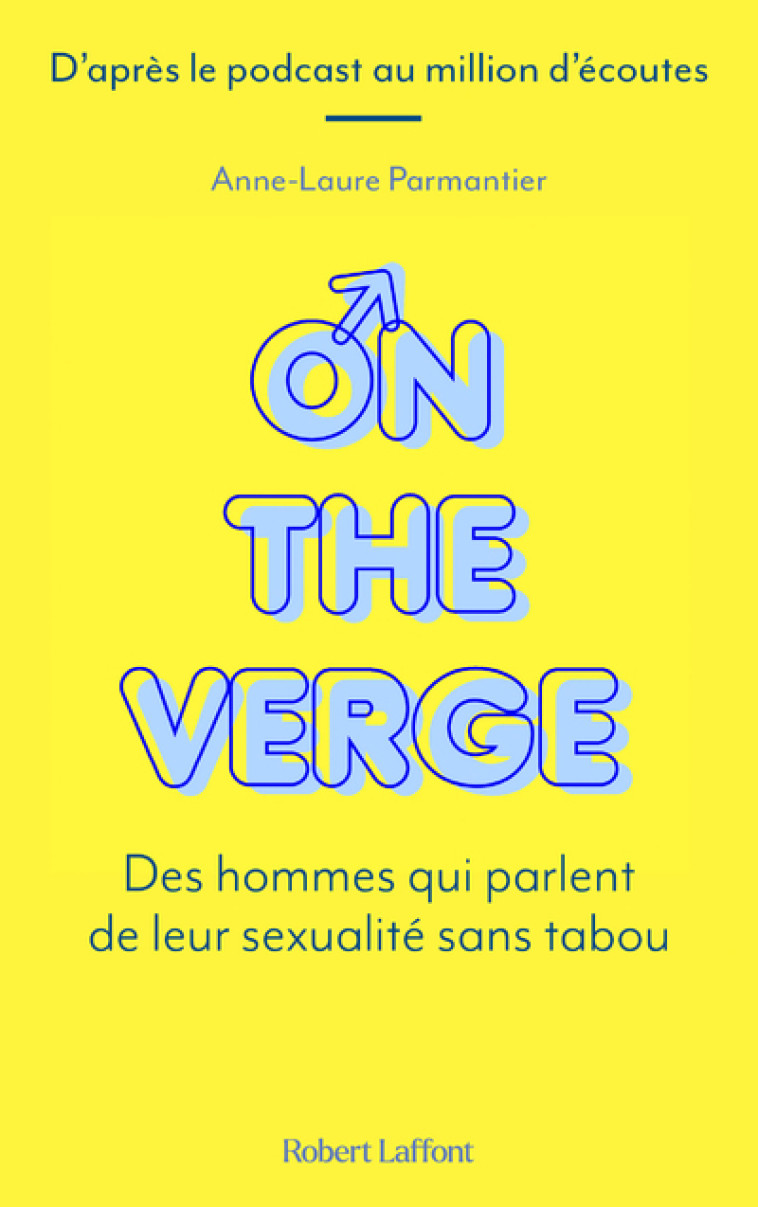 On the Verge - Des hommes qui parlent de leur sexualité sans tabou - Anne-Laure Parmantier - ROBERT LAFFONT