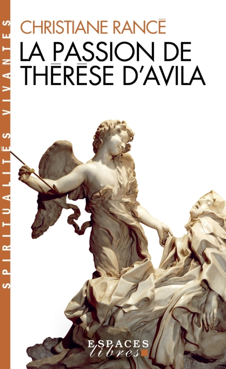 La Passion de Thérèse d'Avila (Espaces Libres - Spiritualités Vivantes) - Christiane Rancé - ALBIN MICHEL