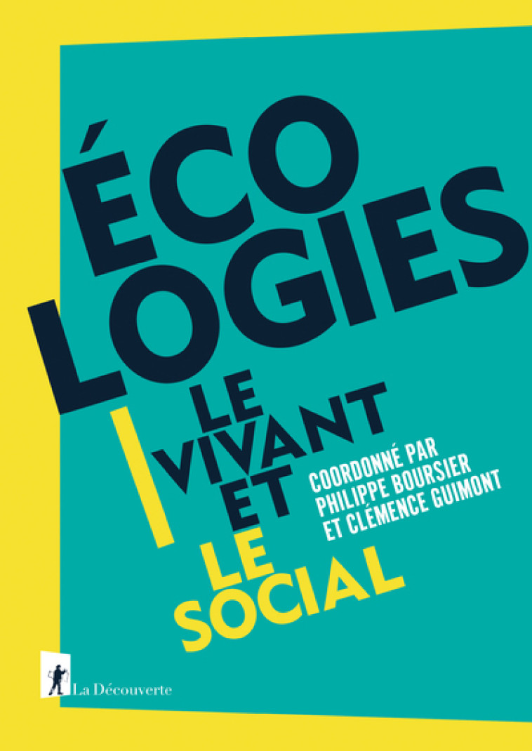 Écologies - Le vivant et le social - Philippe Boursier, Clémence Guimont - LA DECOUVERTE