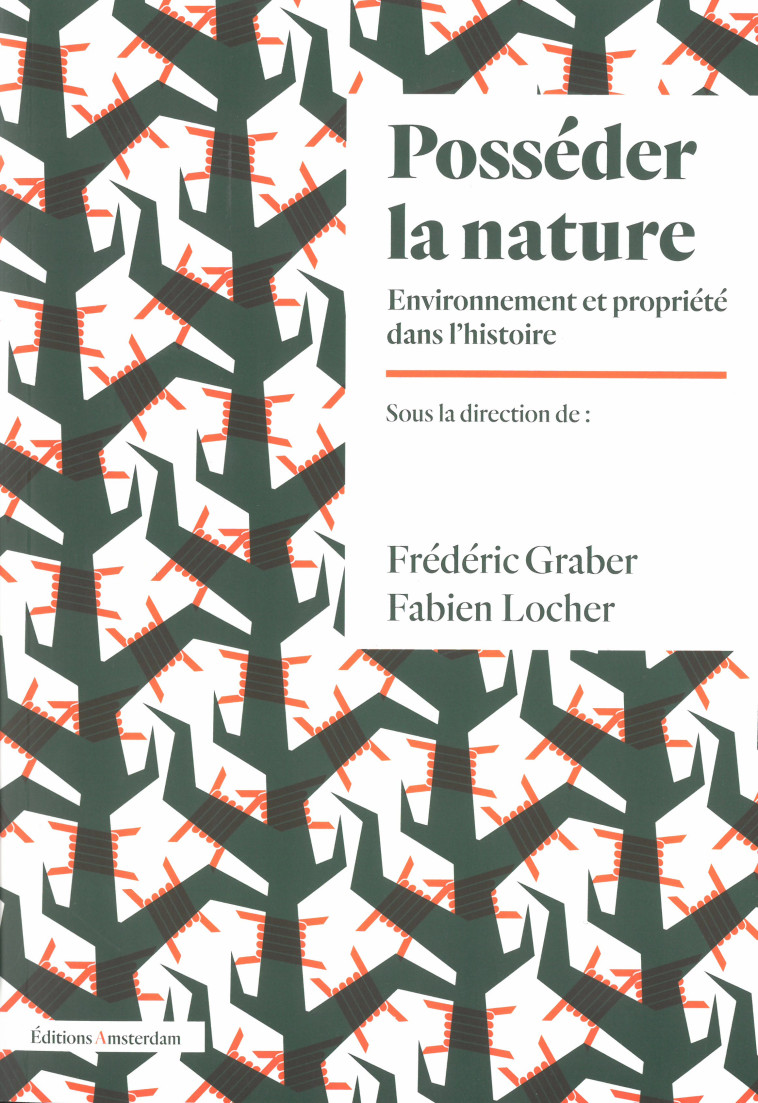 Posséder la nature - Frédéric Graber, Fabien Locher - AMSTERDAM