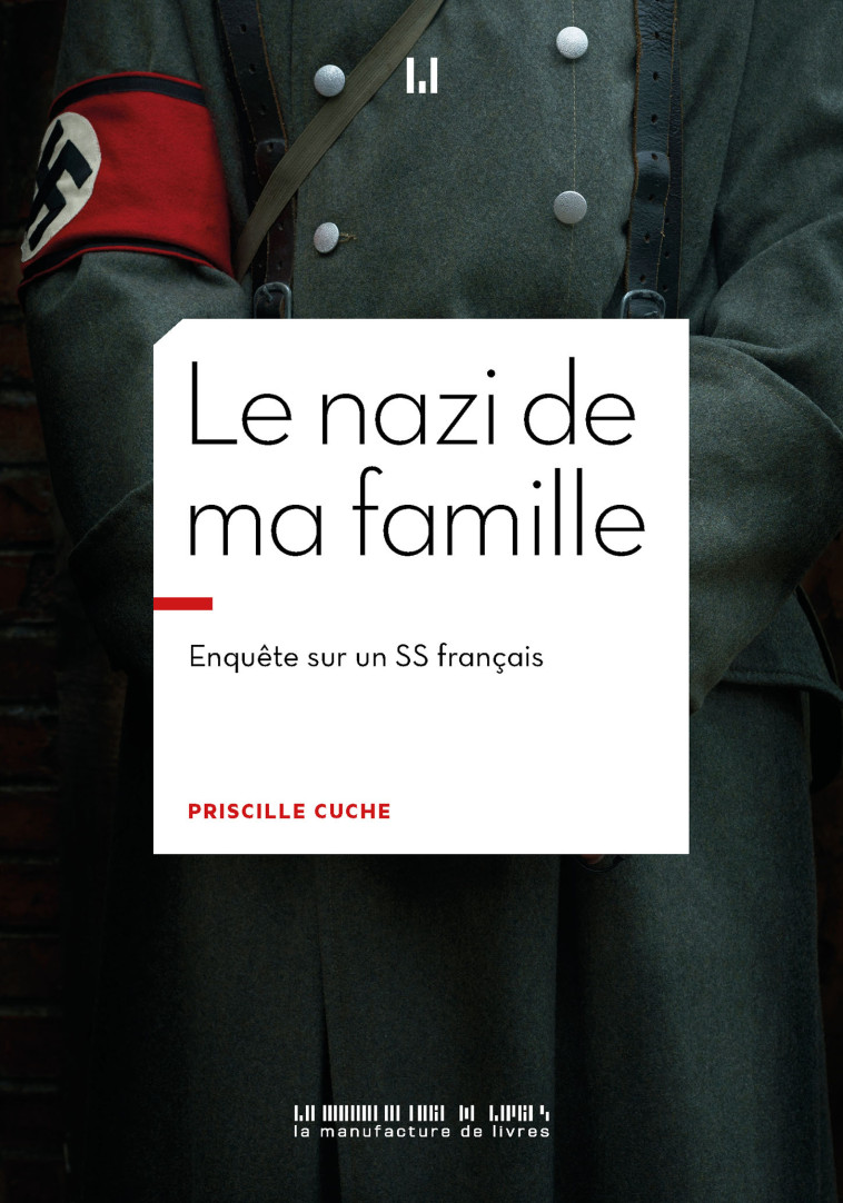 Le nazi de ma famille - Priscille Cuche - MANUFACTURE LIV