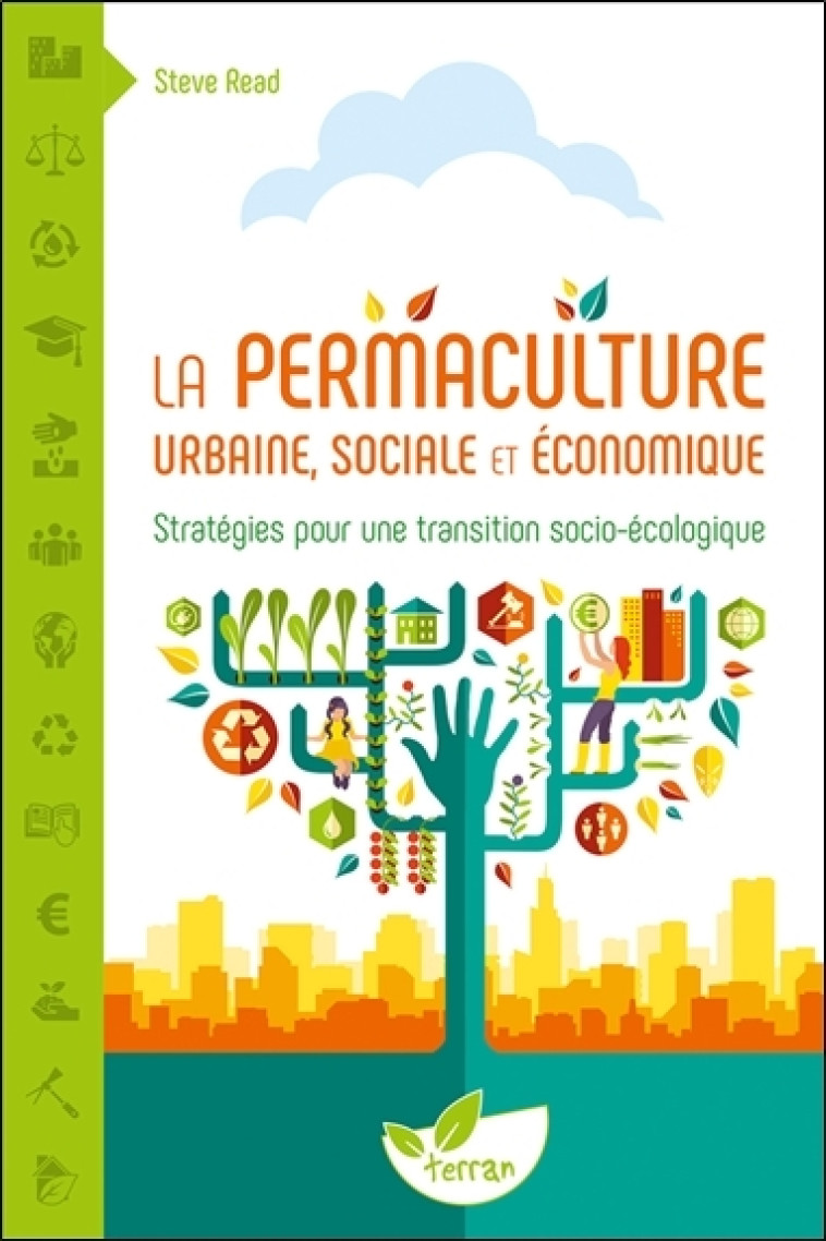 La Permaculture urbaine, sociale et économique - Stratégies pour une transition socio-écologique - Steve Read - DE TERRAN