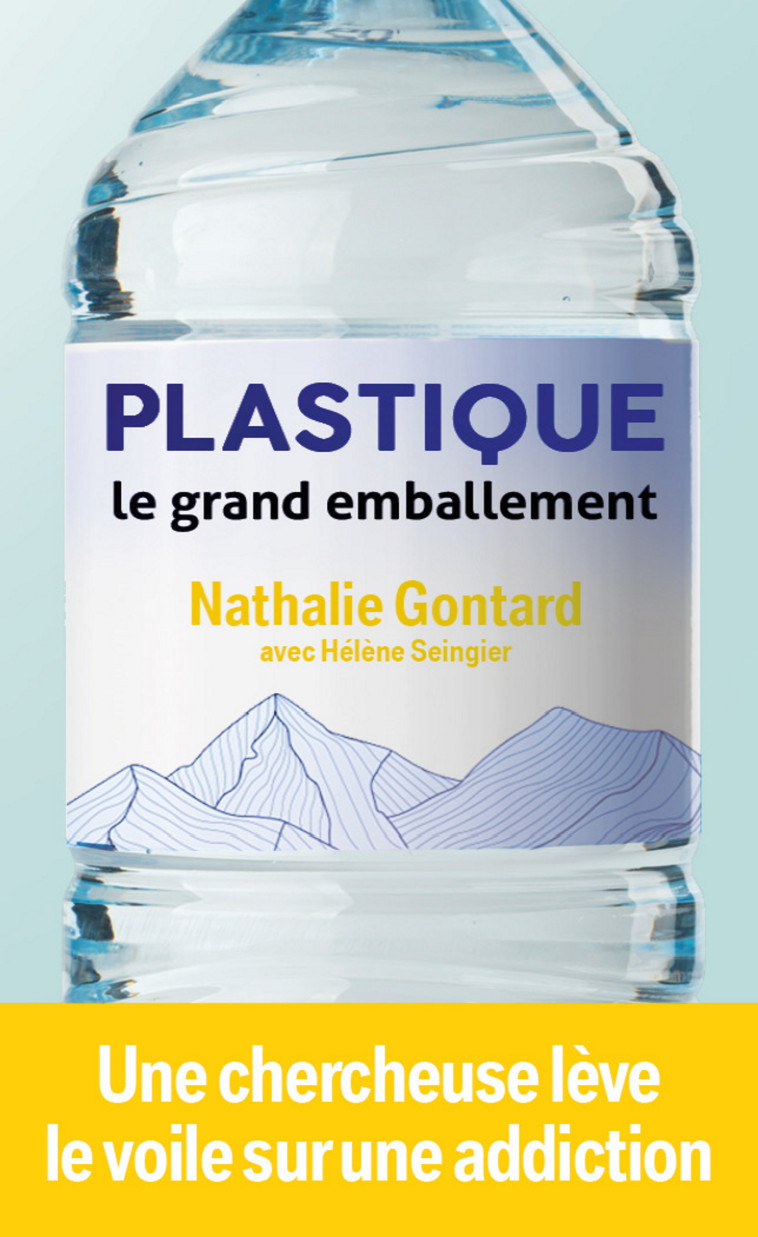 Plastique - le grand emballement - Nathalie Gontard, Hélène Seingier - MON POCHE