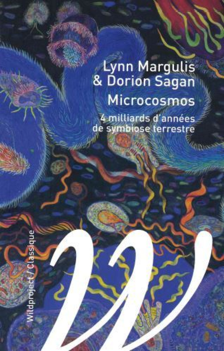 Microcosmos - Lynn Margulis, Dorion Sagan - WILDPROJECT