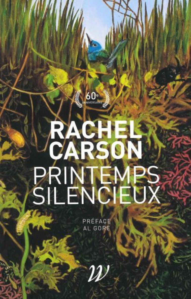 Printemps silencieux - Rachel Carson, Coline Serreau, Al Gore - WILDPROJECT