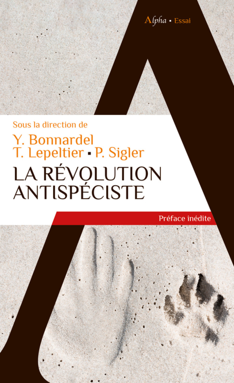 La révolution antispéciste - Pierre Sigler, Thomas Lepeltier, Yves Bonnardel,  Collectif - ALPHA