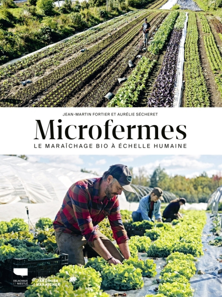 Microfermes - Jean-Martin Fortier, Aurélie Sécheret - DELACHAUX