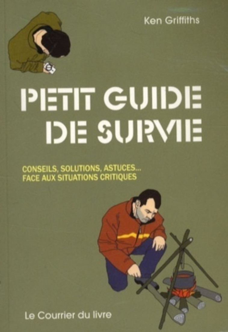 Petit guide de survie - Ken Griffiths, Jean-Marc Jacot - COURRIER LIVRE