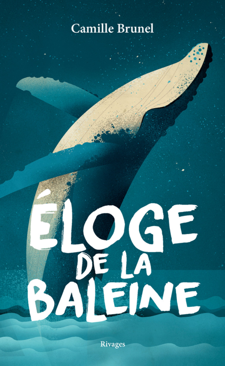 Eloge de la baleine - Camille Brunel - RIVAGES