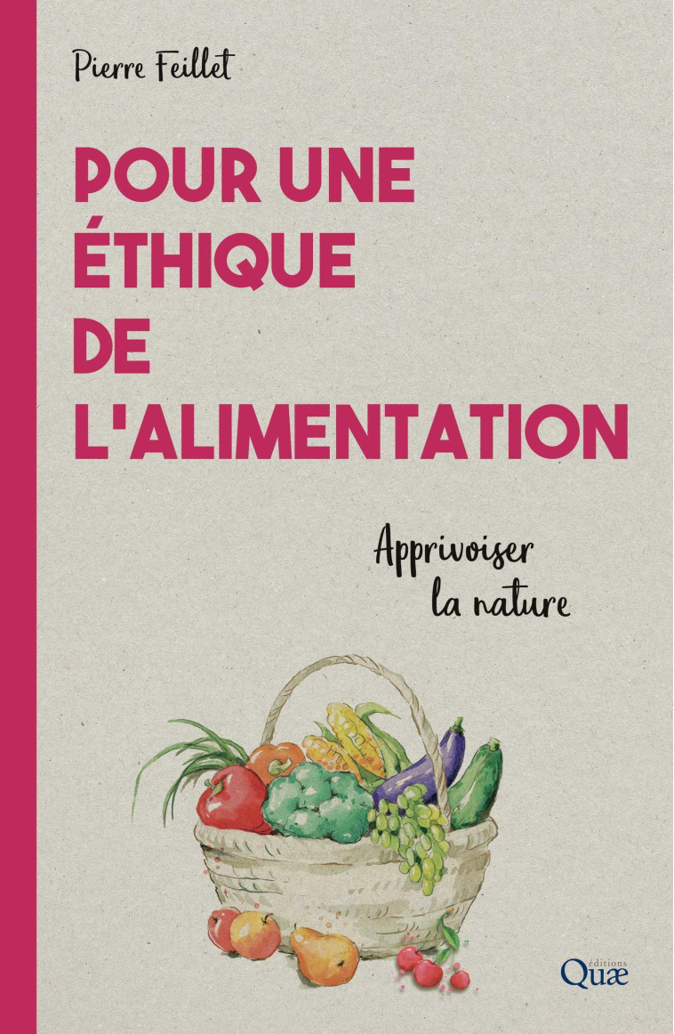 Pour une éthique de l'alimentation - Pierre Feillet - QUAE