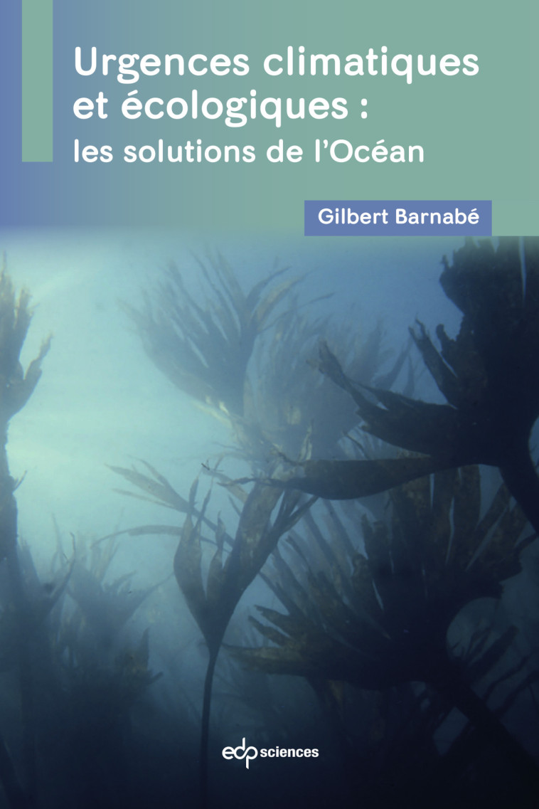 Urgences climatiques et écologiques : les solutions de l'Océan - Gilbert Barnabé - EDP SCIENCES