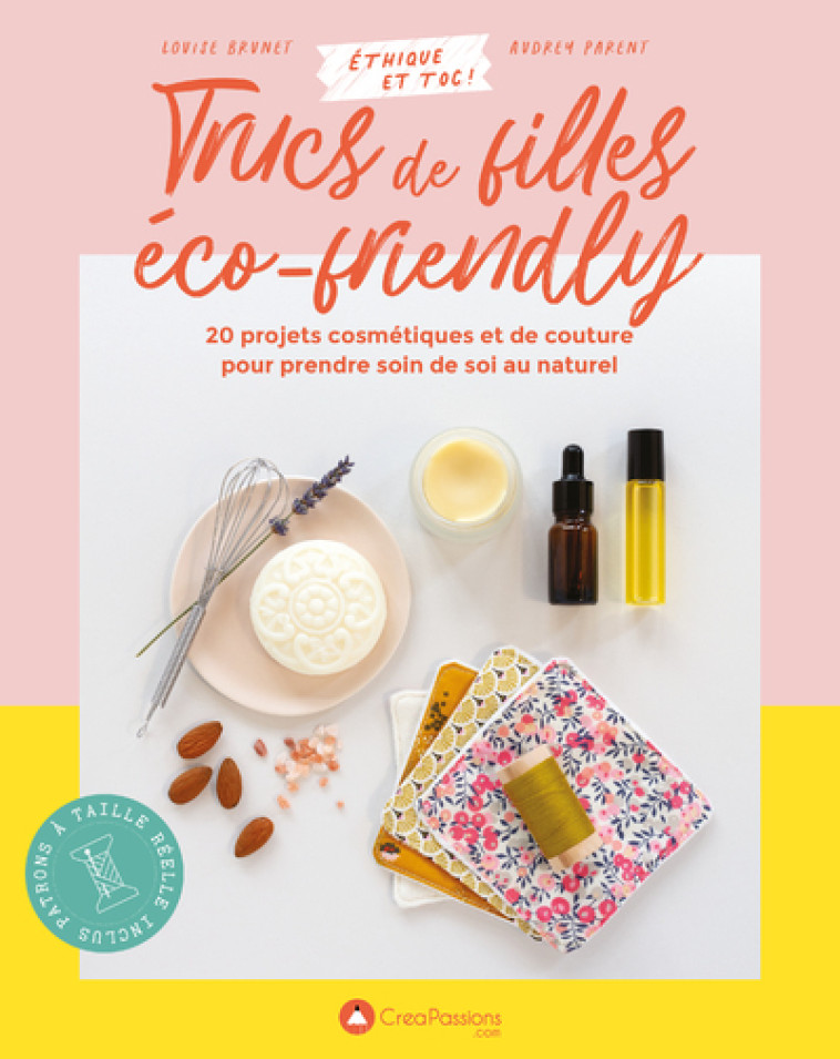 Trucs de filles éco-friendly - Louise  Brunet, Audrey Parent, Claire Curt - CREAPASSIONSCOM