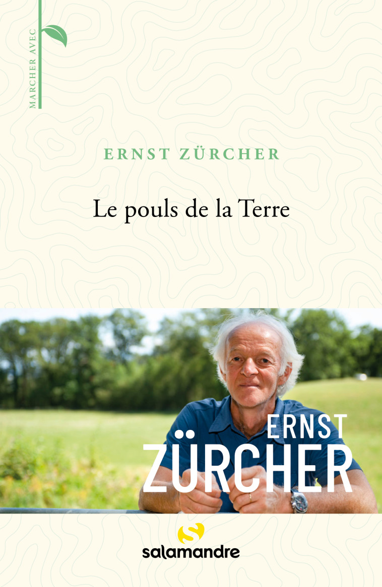 Le pouls de la Terre - Ernst Zürcher - LA SALAMANDRE