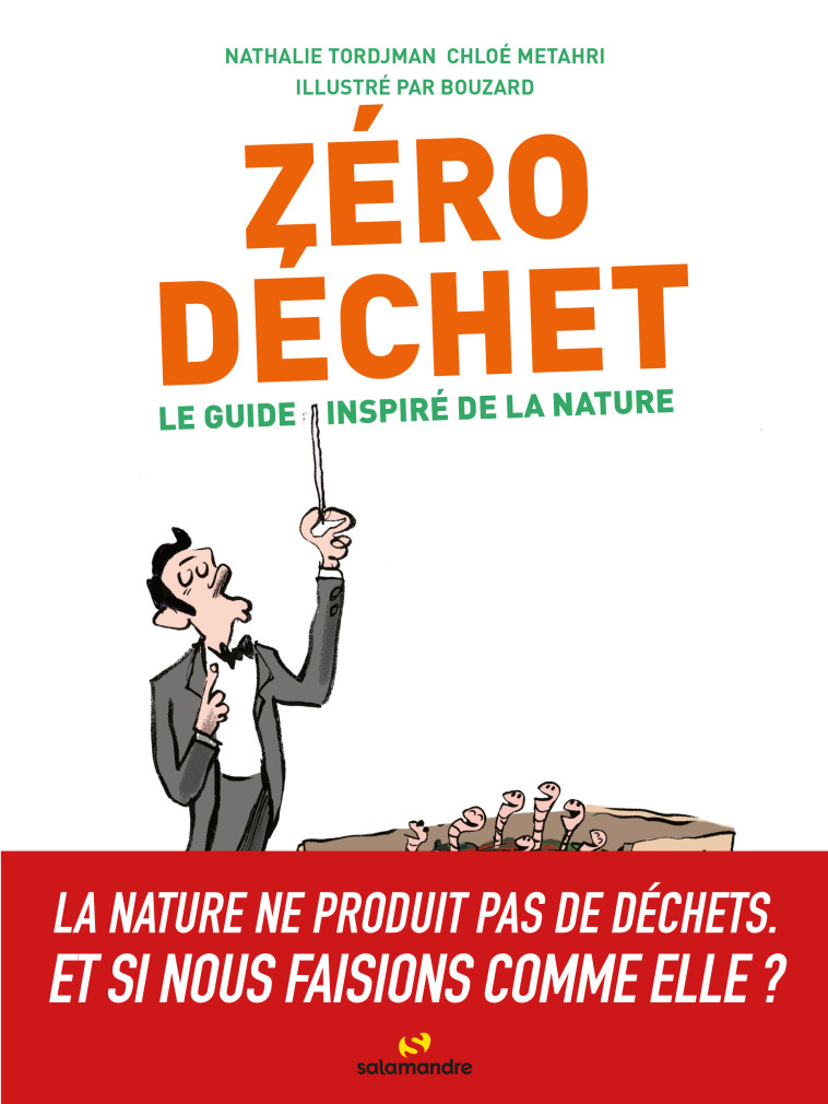 Zéro déchet - Le guide inspiré de la nature - Nathalie Tordjman, Guillaume Bouzard, Chloé Metahri - LA SALAMANDRE