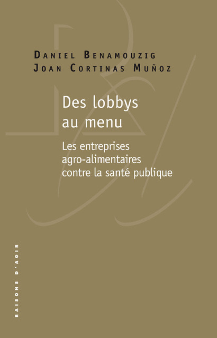 Des lobbys au menu - Daniel Benamouzig, Joan Cortinas Muñoz - RAISONS D AGIR