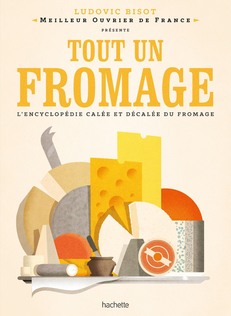 Tout un fromage - Ludovic Bisot - HACHETTE PRAT