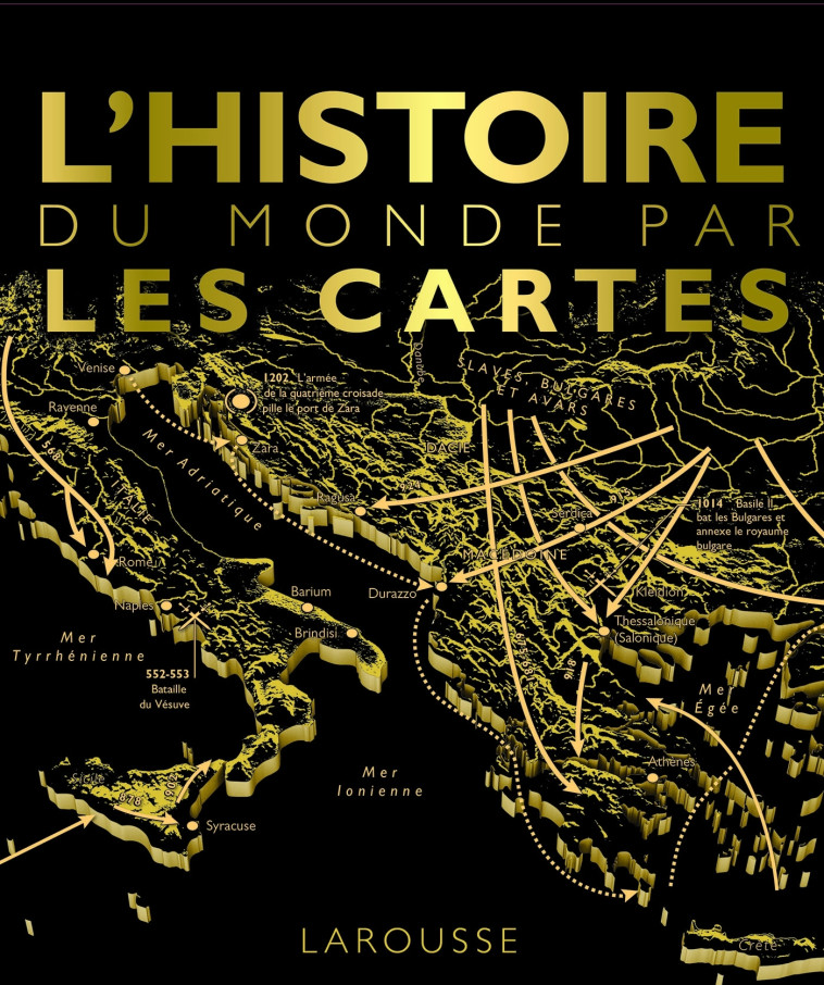 L'HISTOIRE DU MONDE PAR LES CARTES -   - LAROUSSE