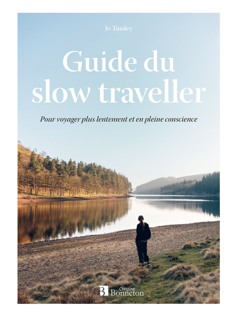 Guide du slow traveller -  TINSLEY JO,  JO TINSLEY, Jo Tinsley - BONNETON