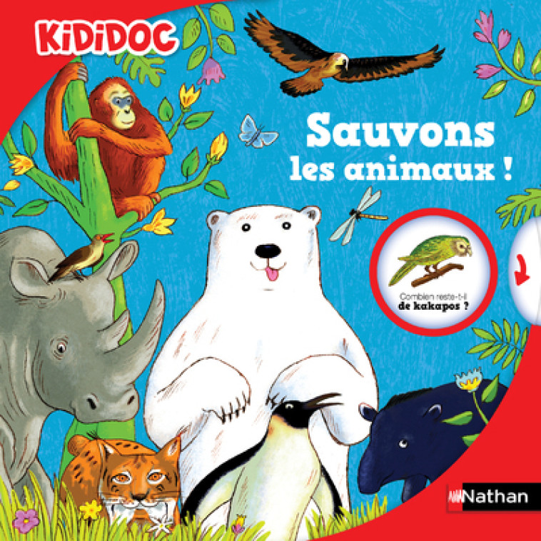 Sauvons les animaux ! - Florian Kirchner, Rémi Saillard - NATHAN