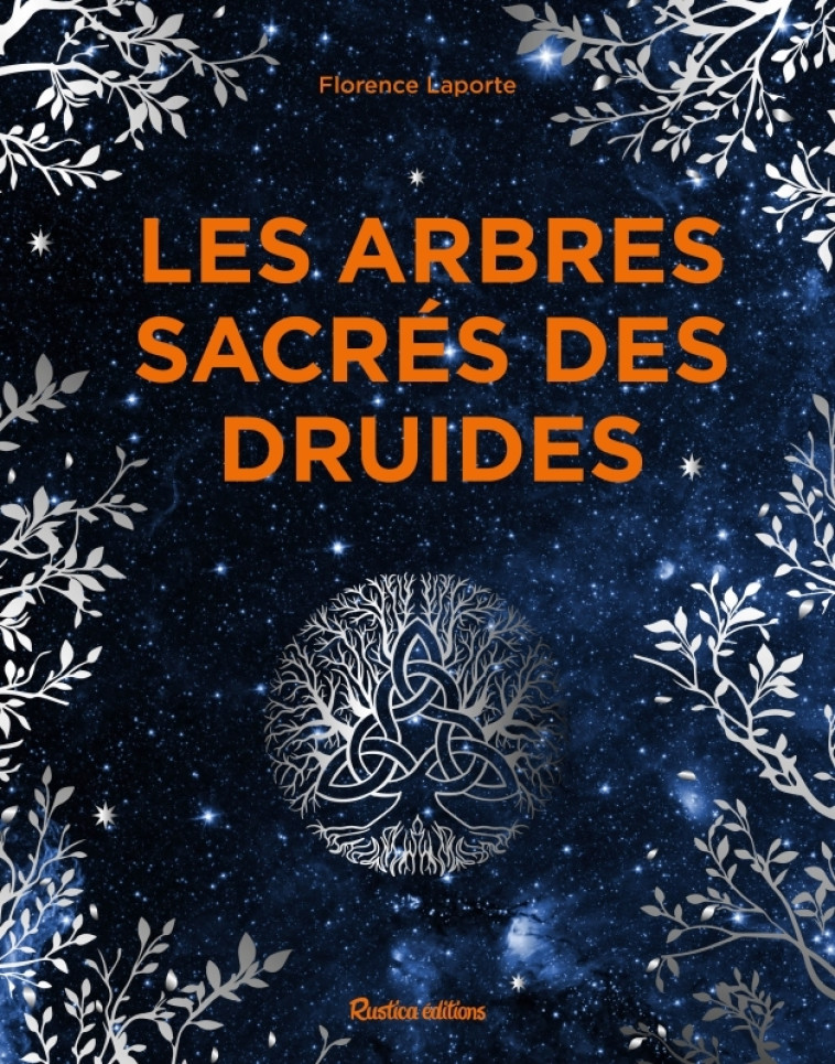 Les arbres sacrés des druides -  - RUSTICA