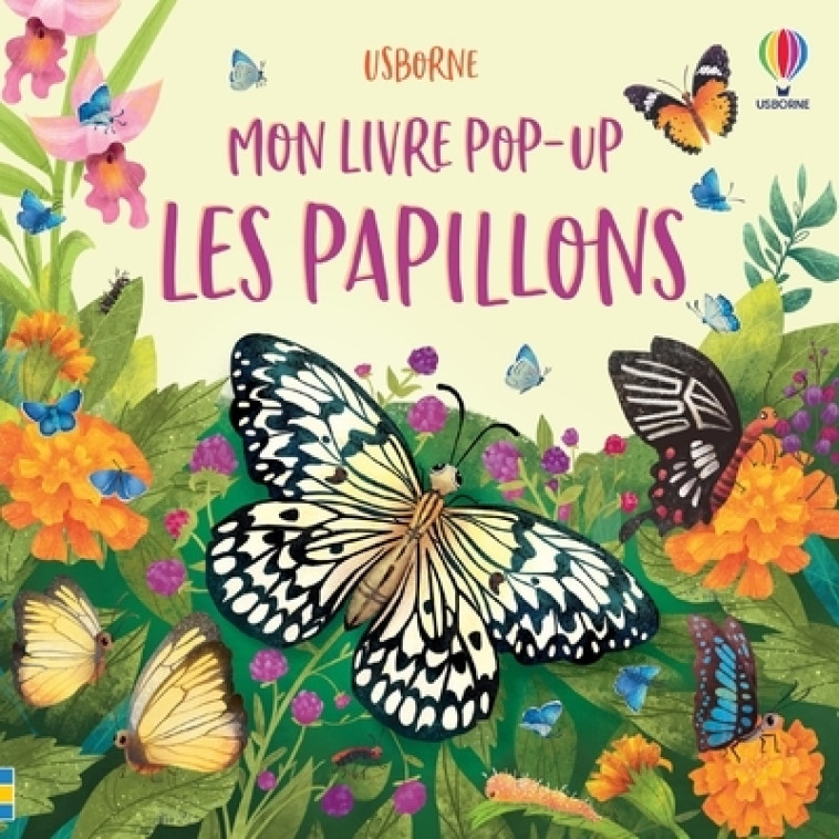 Les papillons - Mon livre pop-up - Laura Cowan, Monica Garofalo, Jenny Hilborne, Eléonore Souchon - USBORNE