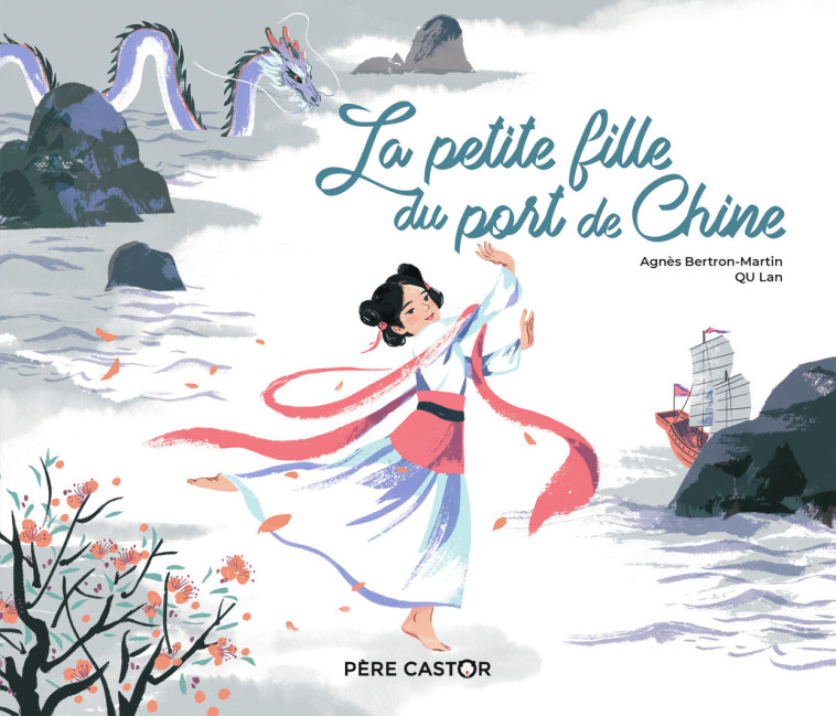 La petite fille du port de Chine - Agnès Bertron-Martin, Lan Qu - PERE CASTOR