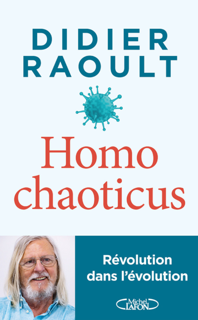 Homo chaoticus - Révolution dans l'évolution - Didier RAOULT - MICHEL LAFON