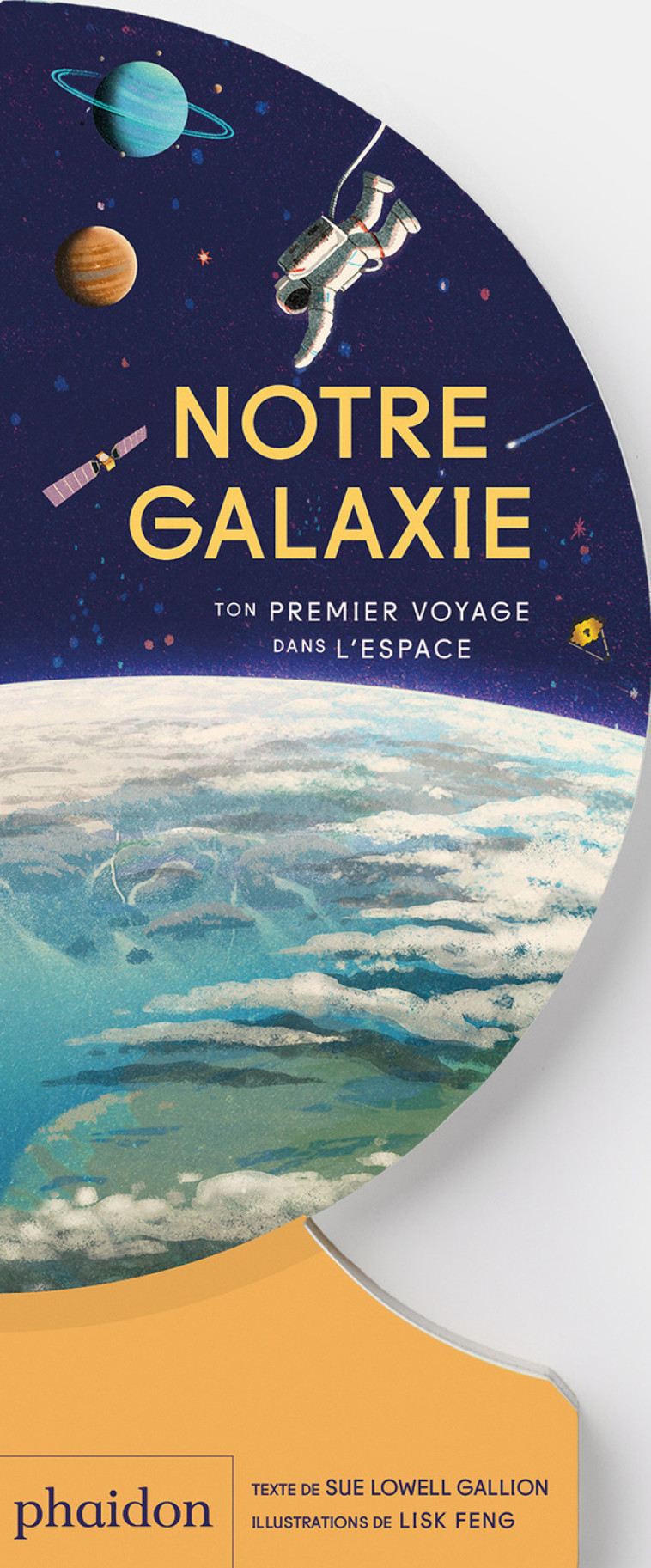 NOTRE GALAXIE - Sue Lowell Gallion, Lisk Feng - PHAIDON FRANCE