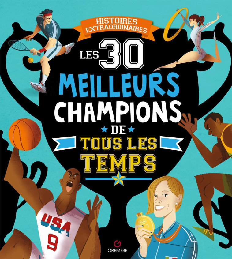 Les 30 meilleurs champions de tous les temps - Luca Poli, Teo Benedetti - GREMESE