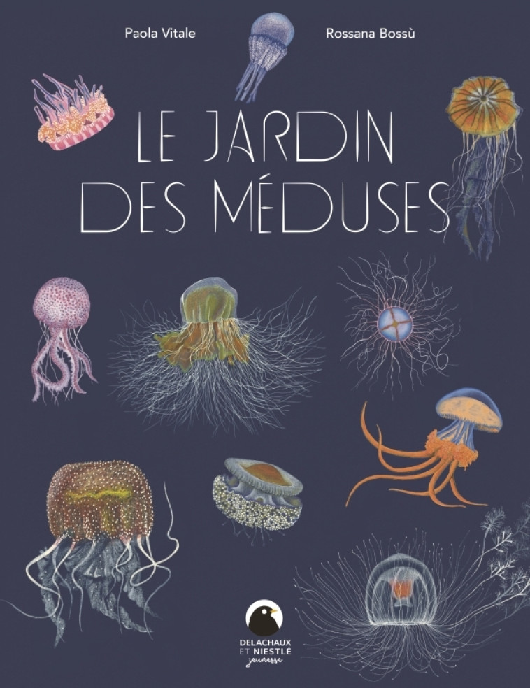 Jardin des méduses - Paola Vitale, Rossana Bossù - DELACHAUX