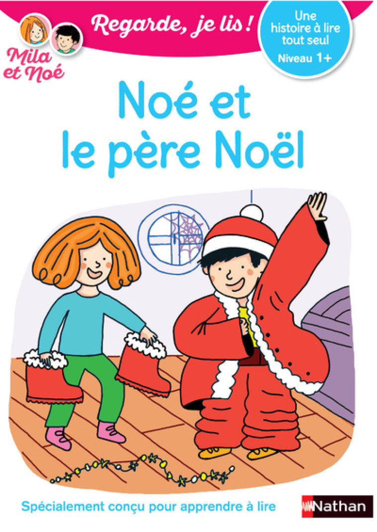 Une histoire à lire tout seul - Noé et le Père Noël - Niveau 1+ - Éric Battut, Marion Piffaretti, Nathalie Desforges - NATHAN