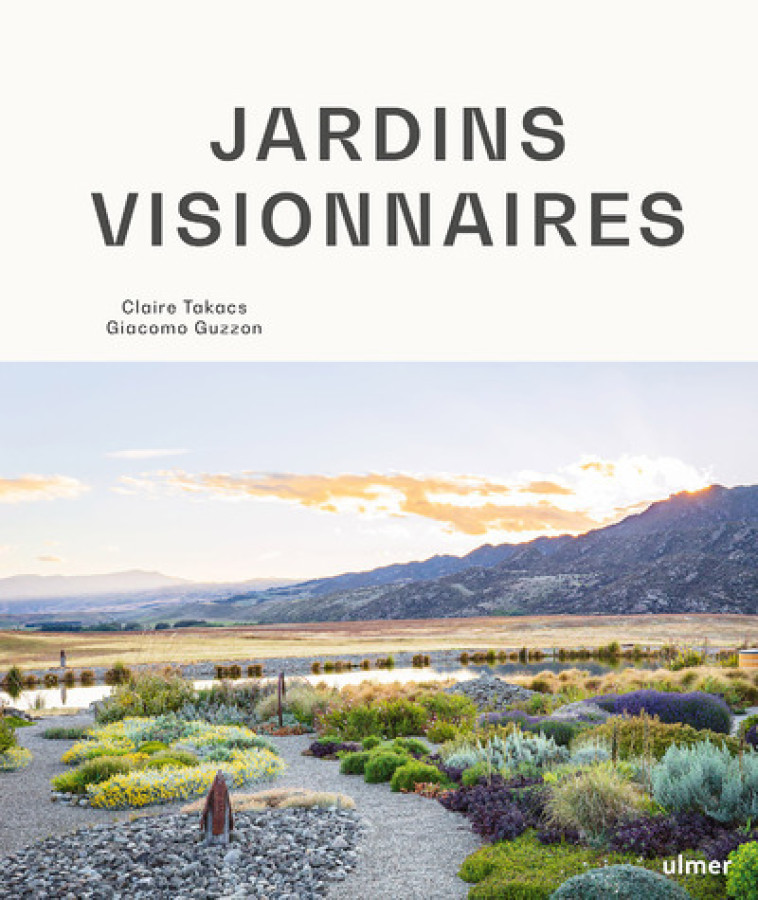 Jardins visionnaires - Claire Takacs - ULMER