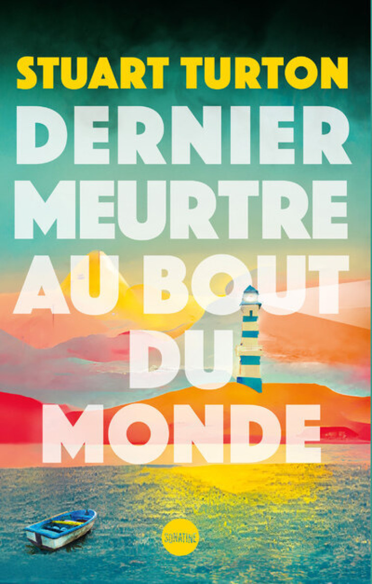 Dernier meurtre au bout du monde - Stuart Turton, Cindy COLIN-KAPEN - SONATINE