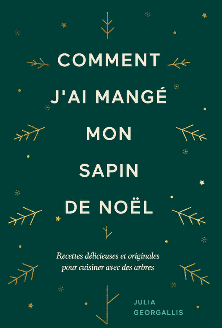 Comment j'ai mangé mon sapin de Noël - Julia Georgallis, Ariane Bataille - ROUERGUE